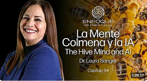 Enfoque Marcia Castillo - La Mente Colmena y la IA - The Hive Mind and AI Laura Sanger Enfoque Con Marcia Castillo