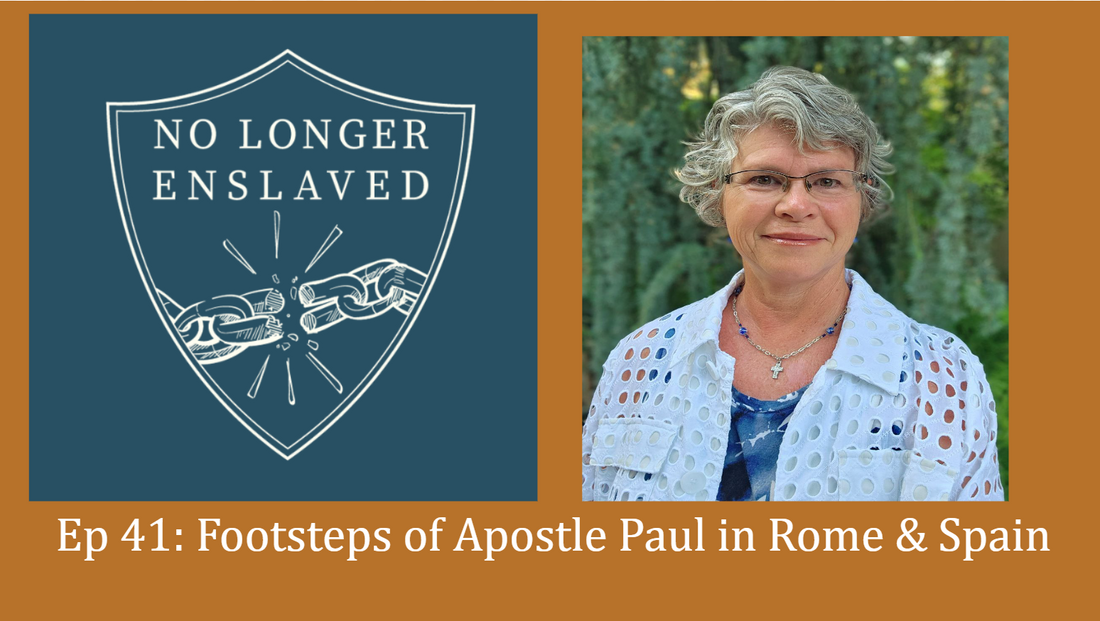 Ep 40: Footsteps of Apostle Paul in Rome and Spain