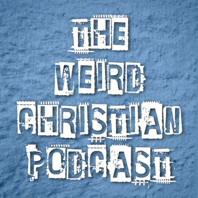 Weird Christian Podcast - Frequencies
