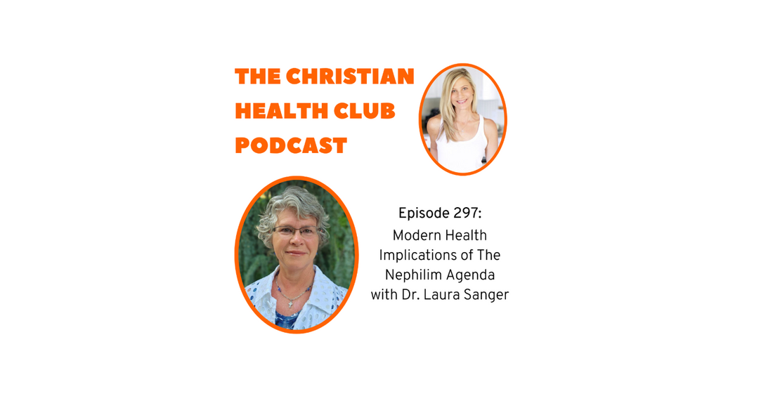 Modern Health Implications of the Nephilim Agenda - Christian Health Club Podcast