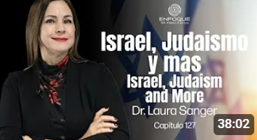 Israel Judaismo y más Dr. Laura Sanger - Enfoque Con Marcia Castillo