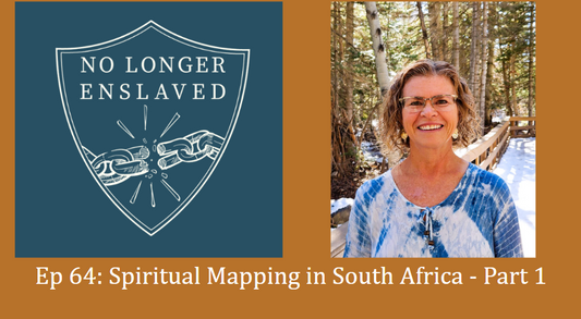Ep 64: Spiritual Mapping South Africa - Part 1